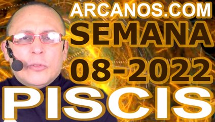PISCIS - Horóscopo ARCANOS.COM 13 al 19 de febrero de 2022 - Semana 08
