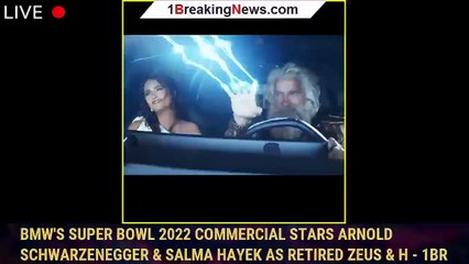 BMW's Super Bowl 2022 Commercial Stars Arnold Schwarzenegger & Salma Hayek as Retired Zeus & H - 1br