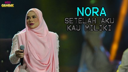 GegarVaganza2016 - Nora - Setelah Aku Kau Miliki