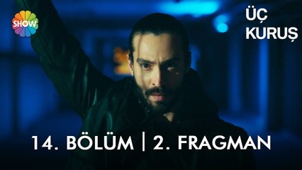 Üç Kuruş 14. Bölüm 2. Fragman | "Benim yüzümden ölmelerine izin vermeyeceğim!"