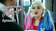 Mencintaimu Mr Photographer [Eps 1]