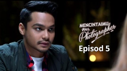 Mencintaimu Mr Photographer [Eps 5]