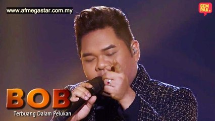 Konsert AF Megastar Akhir : Bob - Terbuang Dalam Pelukan
