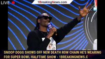 Snoop Dogg Shows Off New Death Row Chain He's Wearing for Super Bowl Halftime Show - 1breakingnews.c
