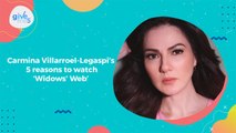 Give Me 5: Carmina Villarroel-Legaspi's 5 reasons to watch 'Widows' Web'