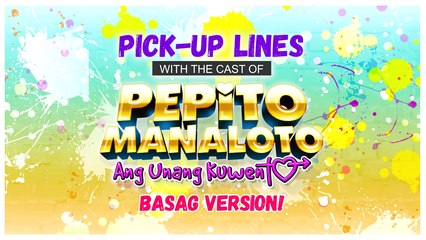 Pepito Manaloto: Pick-up lines with the cast I Online Exclusive