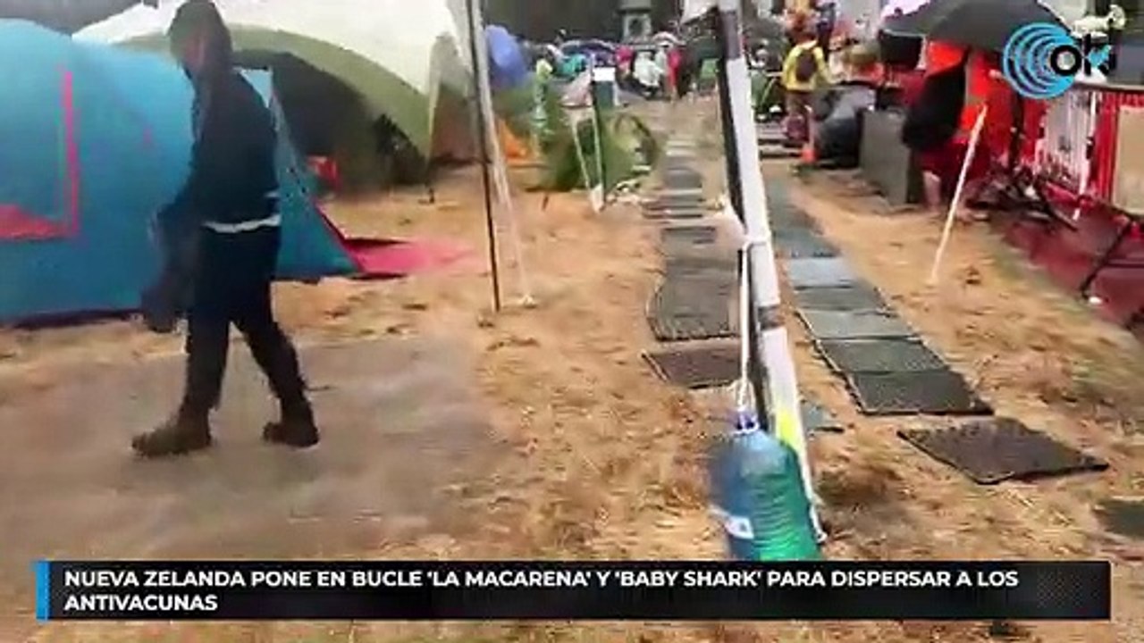 Nueva Zelanda pone en bucle 'La Macarena' y 'Baby shark' para dispersar a los antivacunas