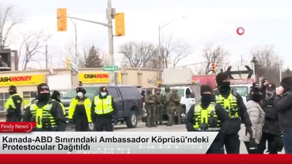 Kanada-ABD Sınırındaki Ambassador Köprüsü'ndeki Protestocular Dağıtıldı