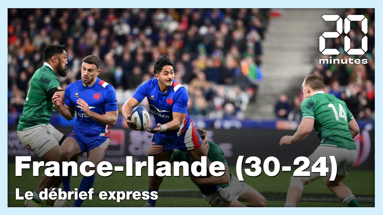 VI Nations : Le débrief express de France-Irlande (30-24)