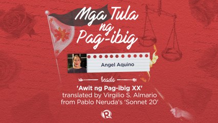 Angel Aquino reads Virgilio S. Almario's 'Awit ng Pag-ibig XX'