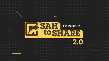 [EPISOD PENUH] Sah To Share 2.0 - EP2