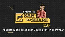 [EPISOD PENUH] Sah To Share 2.0 - Hukum Suntik Ke Anggota Badan Ketika Berpuasa