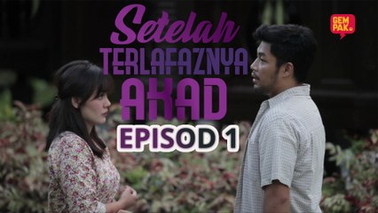 [EPISOD PENUH] SETELAH TERLAFAZNYA AKAD - EP1