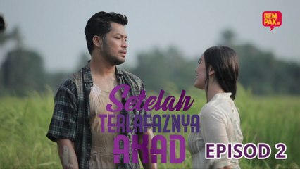 [EPISOD PENUH] SETELAH TERLAFAZNYA AKAD - EP2