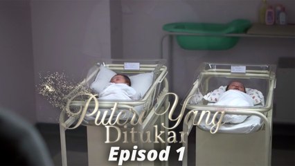 [EPISOD PENUH] Puteri Yang Di Tukar - Episod 1