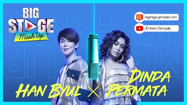 BIG STAGE 2019 - Mash Up | Han Byul & Dinda Permata