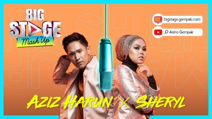 BIG STAGE 2019 - Mash Up | Aziz Harun & Sheryl Shazwanie