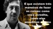 Citações Pablo Escobar, Frases Pablo Escobar, Aforismo Pablo Escobar VALE A PENA OUVIR!