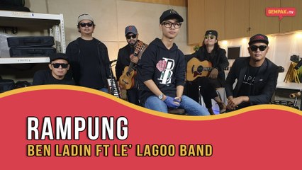 Rampung | Ben Ladin ft Le'Lagoo Band | Gempak TV
