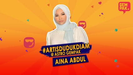 #ArtisDudukDiam bersama Aina Abdul