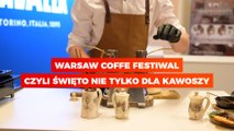 Warsaw Coffe festiwal czyli święto nie tylko dla kawoszy