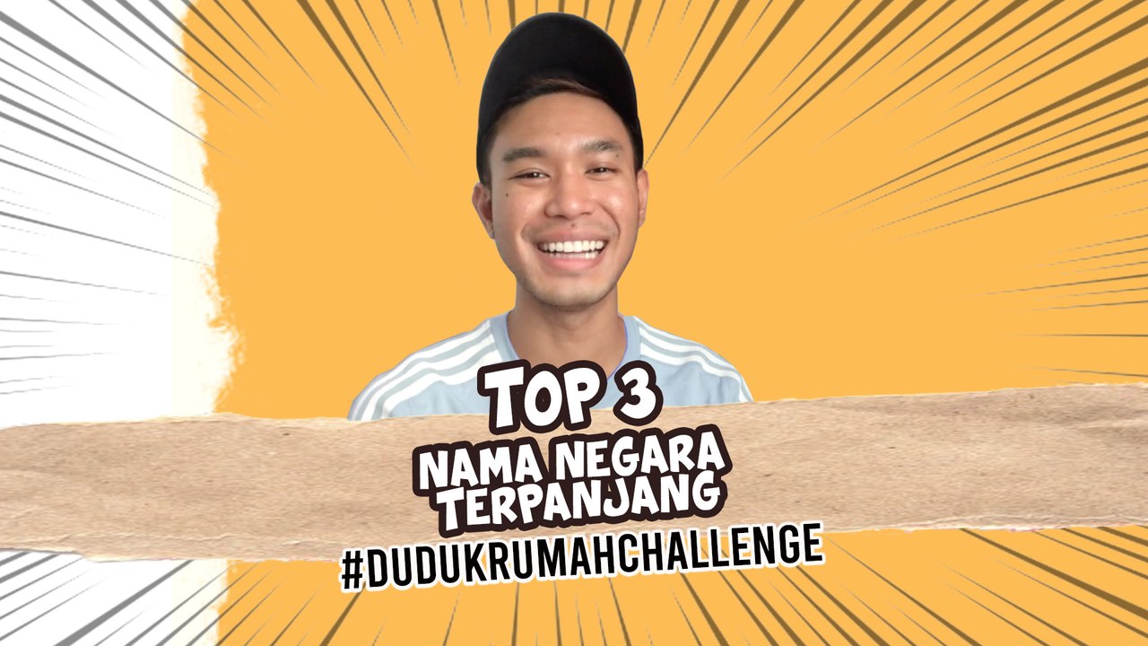 #DudukRumahChallenge : TOP 3 Nama Negara Terpanjang