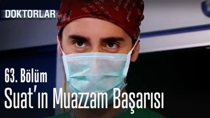 Suat'ın muazzam başarısı - Doktorlar 63. Bölüm