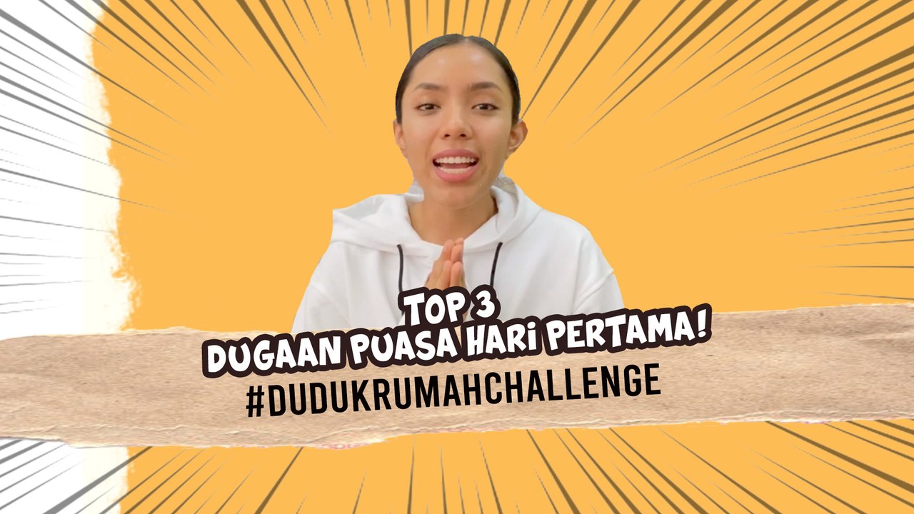 #DudukRumahChallenge : TOP 3: Dugaan Puasa Hari Pertama