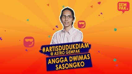 #ArtisDudukDiam bersama Angga Dwimas Sasongko