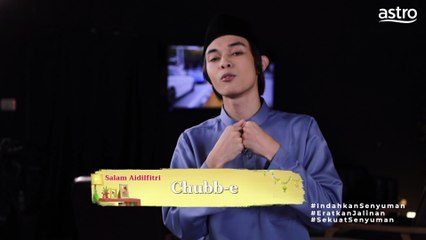 Indahkan Senyuman Raya Chubb-E - Wazzup Wazzup Raya! Lebih Senyuman, Lebih Bergaya