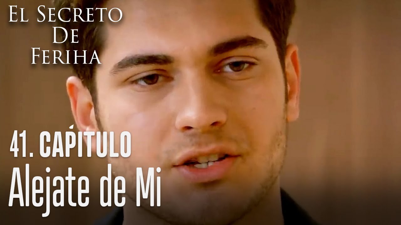 Alejate de mi - El Secreto De Feriha Capítulo 41 En Español