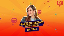 #ArtisDudukDiam bersama Siti Elizad