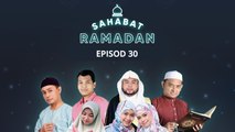 Sahabat Ramadan - EP30