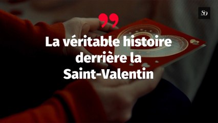 La véritable histoire derrière la Saint-Valentin