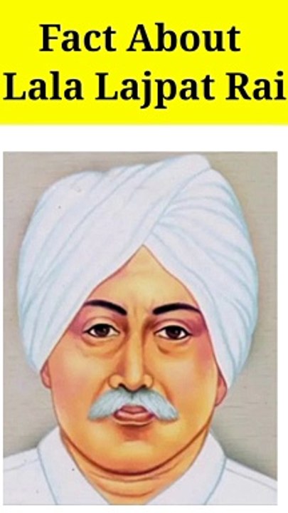 Fact about Lala Lajpat Rai