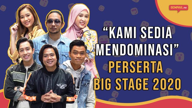 Kami sedia mendominasi Peserta Big Stage 2020 | Gempak TV