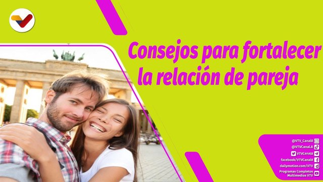 Buena Vibra | Recomendaciones para fortalecer las relaciones de pareja