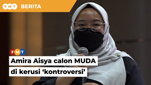 PRN Johor Amira Aisya calon MUDA di kerusi ‘kontroversi’ Puteri Wangsa