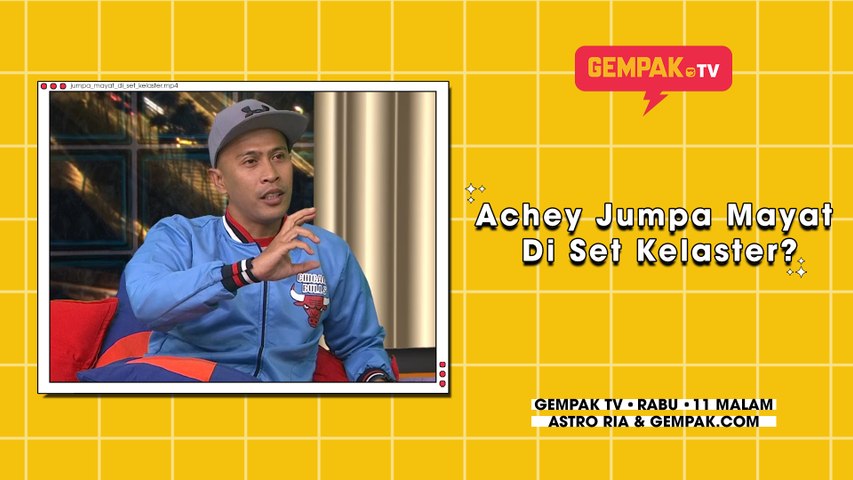 Achey Jumpa Mayat Di Set Kelaster ?| Gempak TV