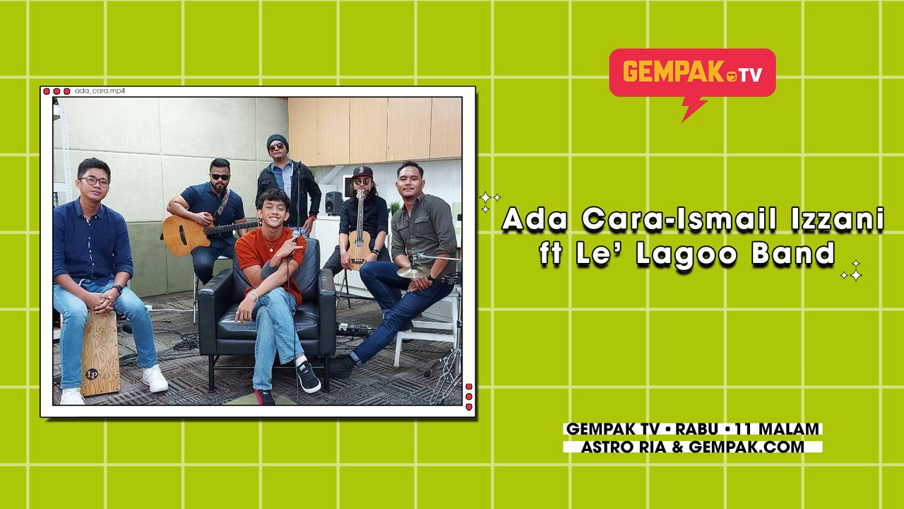 Ada Cara-Ismail Izzani ft Le' Lagoo Band | Gempak TV