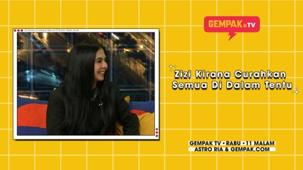 Zizi Kirana Curahkan Semua Di Dalam Tentu | Gempak TV