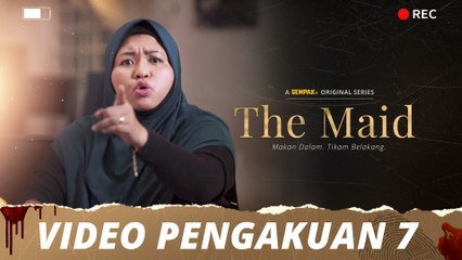 The Maid | Video Pengakuan - Episod 7