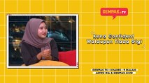 Kena Confident Walaupun Tiada Gigi | Gempak TV