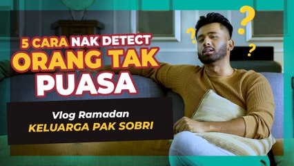 Vlog Ramadan Keluarga Pak Sobri - Episod 3