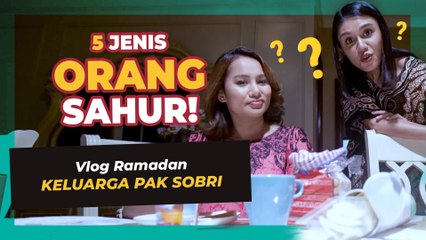 Vlog Ramadan Keluarga Pak Sobri - Episod 5