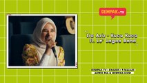 Lia Aziz - Kucu Kuca ft. Le' Lagoo Band | Gempak TV