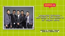 Anugerah Terindah - Alif Satar & The Locos ft. Le' Lagoo Band | Gempak TV