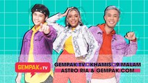 Shang-Chi Attack Gempak TV & Kamal Adli dan Uqasha Confirm Kahwin | Gempak TV S3 - EPS 23