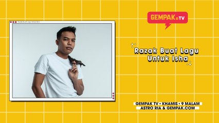 Razak Buat Lagu Untuk Isha | Gempak TV