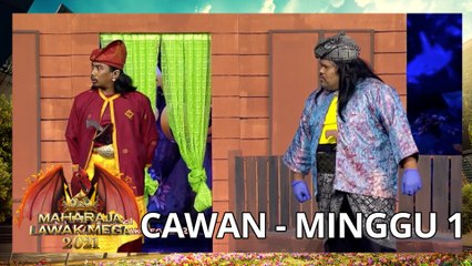 CAWAN - MINGGU 1 | MAHARAJA LAWAK MEGA 2021